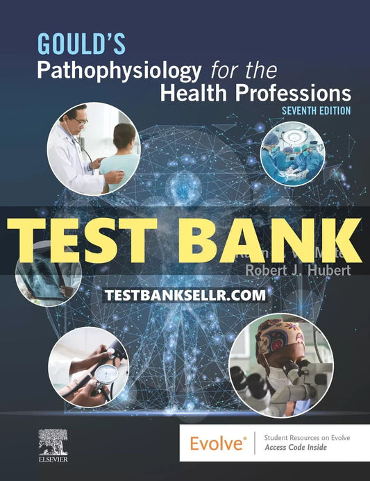 Test Bank Goulds Pathophysiology for the Health Professions 7th Edition VanMeter