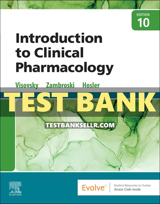 Test Bank for Introduction to Clinical Pharmacology 10th Edition Visovsky