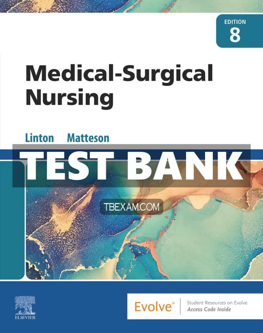 Test Bank Medical Surgical Nursing 8th Edition Linton