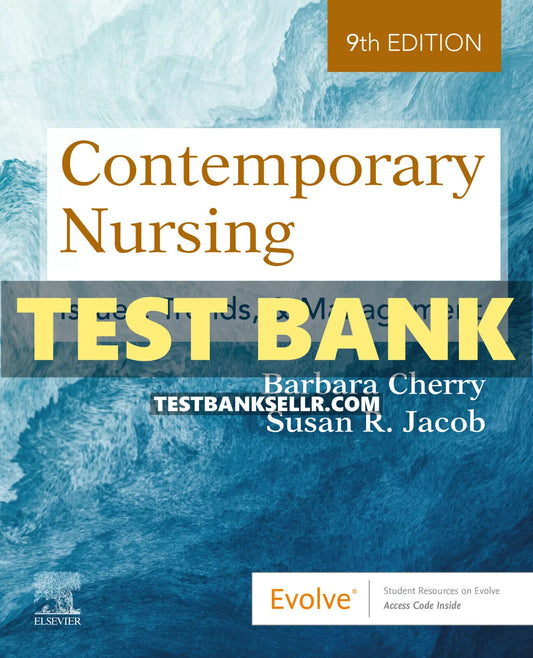 Test Bank Contemporary Nursing Issues Trends & Management 9th Edition Cherry