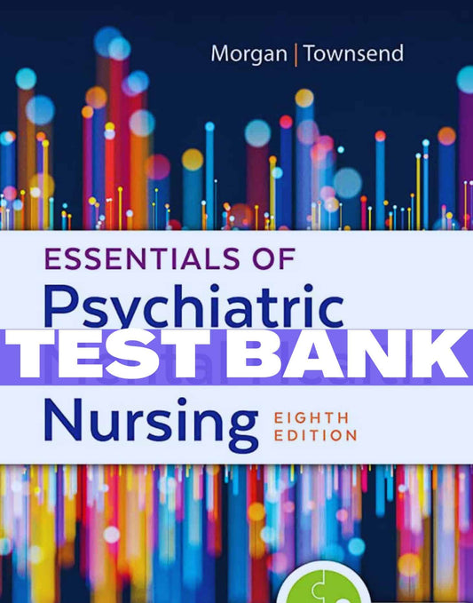 Test Bank Essentials of Psychiatric Mental Health Nursing 8th Edition