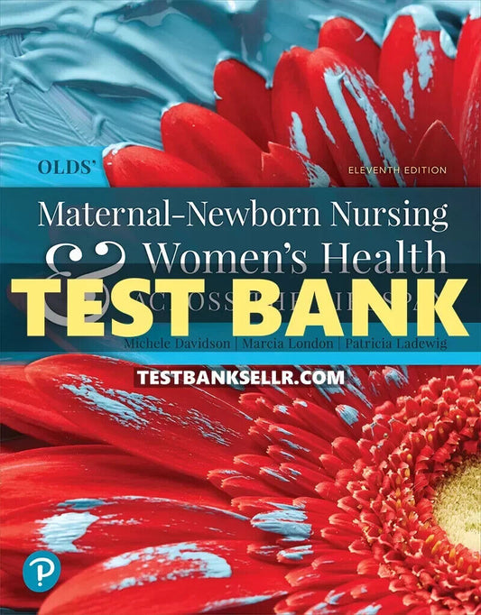 Test Bank Olds Maternal Newborn Nursing and Womens Health Across the Lifespan