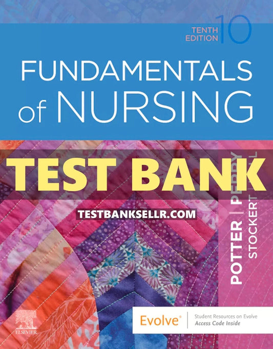 Test Bank Fundamentals of Nursing 10th Edition Potter