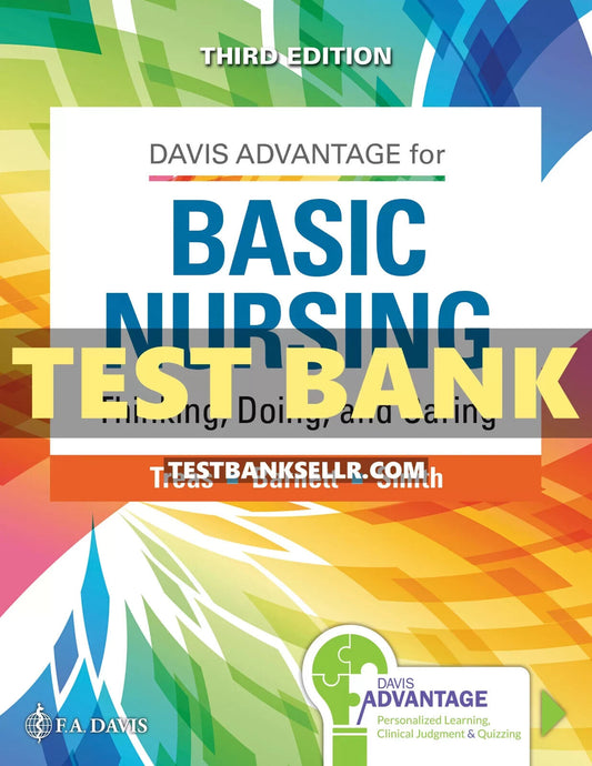 Test Bank Davis Advantage for Basic Nursing: Thinking, Doing, and Caring 3rd Edition