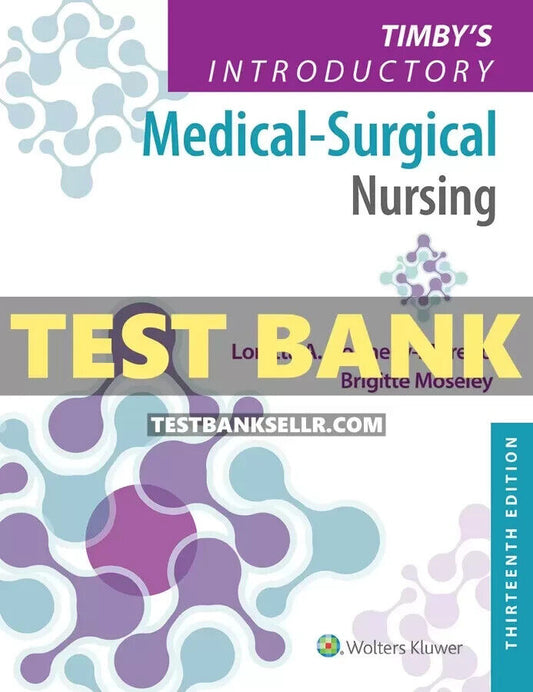 Test Bank for Timbys Introductory Medical Surgical Nursing 13th Edition Donnelly