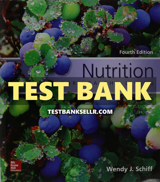 Test Bank for Nutrition for Healthy Living 4th Edition Schiff