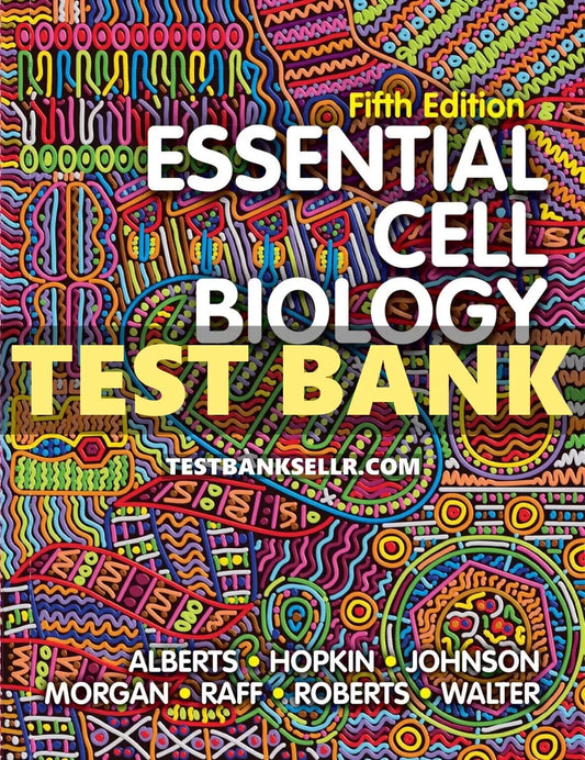 Test Bank for Essential Cell Biology 5th Edition Alberts Hopkin