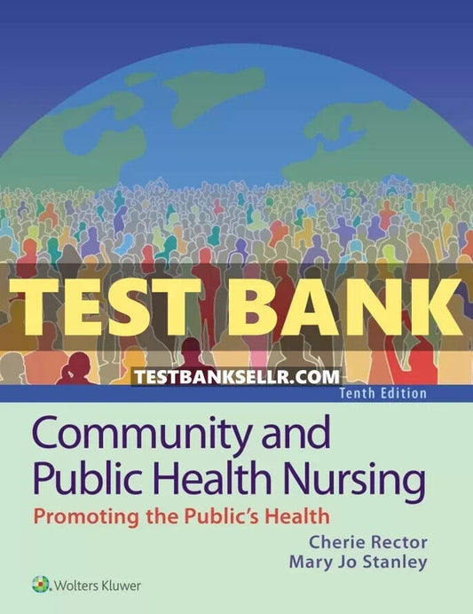 Test Bank for Community and Public Health Nursing 10th Edition by Rector