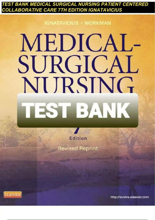 Test Bank Medical Surgical Nursing Patient Centered Collaborative Care 7th Edition