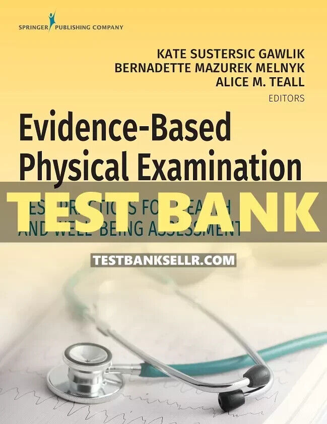 Test Bank Evidence-Based Physical Examination Best Practices for Health & Wellness