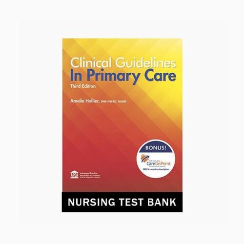Test Bank for Clinical Guidelines in Primary Care 4th Edition
