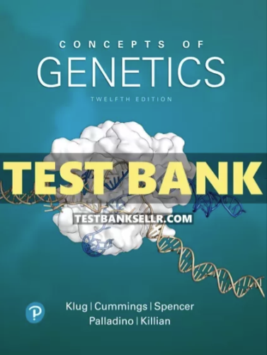Test Bank for Concepts of Genetics 12th Edition Klug