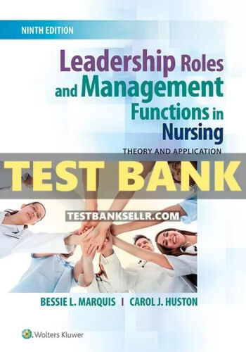 Test Bank for Leadership Roles and Management Functions in Nursing 9th Edition