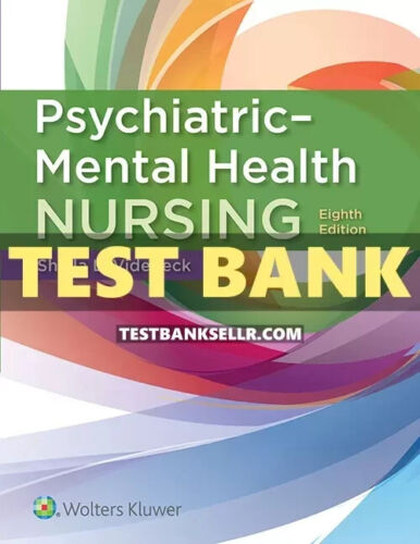 Test Bank for Psychiatric-Mental Health Nursing 8th Edition Videbeck